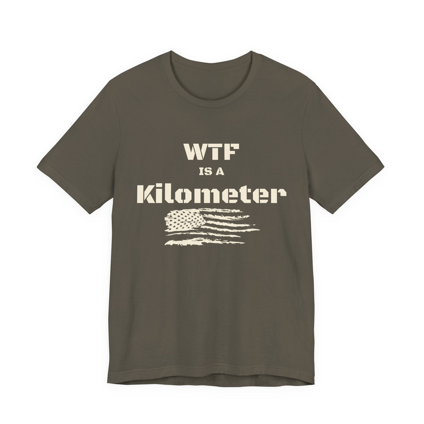 WTF Is a Kilometer T-Shirt | Funny Metric Measurement Tee